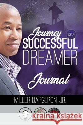 Journey Of A Successful Dreamer Journal Miller Bargeron 9781735000411 Scribe Tree Publishing, LLC - książka