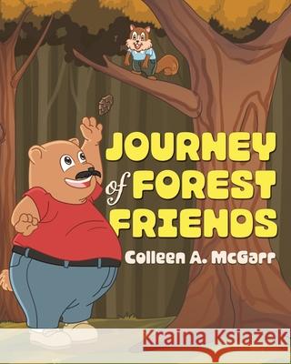 Journey of Forest Friends Colleen A McGarr, Stefanie St Denis 9780228838579 Tellwell Talent - książka