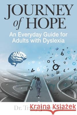 Journey of Hope: An Everyday Guide for Adults with Dyslexia Tracy Johnson 9781736119891 Laboo Publishing Enterprise, LLC - książka