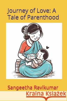 Journey of Love: A Tale of Parenthood Sangeetha Ravikumar 9798333053688 Independently Published - książka