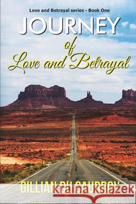 Journey of Love and Betrayal Gillian D 9780648303909 Journey of Love and Betrayal - książka