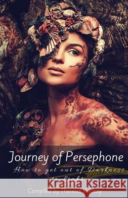 Journey of Persephone: How to get out of Darkness to Light Botkin, Natasha 9781973733614 Createspace Independent Publishing Platform - książka