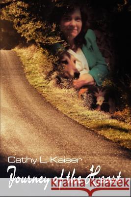 Journey of the Heart Cathy L. Kaiser 9781403309754 Authorhouse - książka