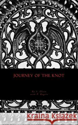 Journey of the Knot S. M. Olson P. G. Rogers 9781500390457 Createspace - książka