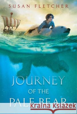 Journey of the Pale Bear Susan Fletcher 9781534420786 Margaret K. McElderry Books - książka