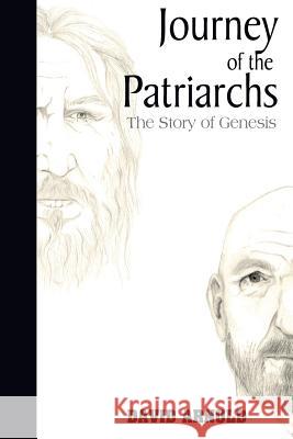 Journey of the Patriarchs: The Story of Genesis David R. Arnold Linda a. Arnold Charity L. Brading 9781497410084 Createspace - książka