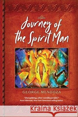 Journey of the Spirit Man Mendoza, George 9780578756950 Wise Tree Press - książka