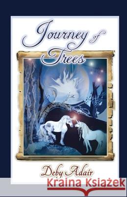Journey of Trees Deby Adair 9780646827520 Unicornkisses - książka