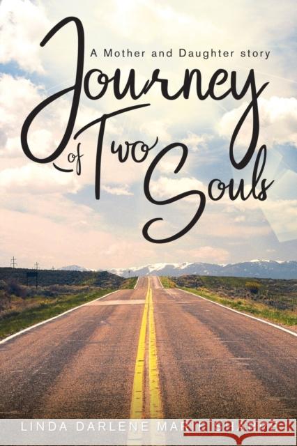 Journey of Two Souls: A Mother and Daughter Story Linda Darlene Marie Sharpe 9781643761282 Pageturner, Press and Media - książka