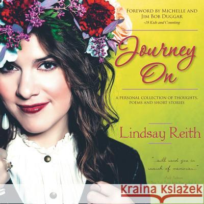 Journey On: A Personal Collection of Thoughts, Poems and Short Stories Lindsay Reith, Michelle and Jim Bob Dugger 9781973613671 WestBow Press - książka