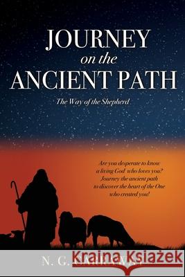 Journey on the Ancient Path: The Way of the Shepherd N G Carraway 9781662831607 Xulon Press - książka