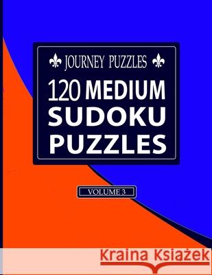 Journey Puzzles: 120 Medium Sudoku Puzzles(Volume 3) Gregory Dehaney 9781686949623 Independently Published - książka