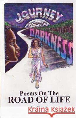 Journey Through Darkness: Poems on the road of life J, Tori 9781442182332 Createspace - książka