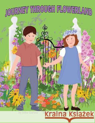 Journey Through Flowerland: A Trip Through an Unusual Garden John Garteiz Ginger Nielson 9781722950705 Createspace Independent Publishing Platform - książka