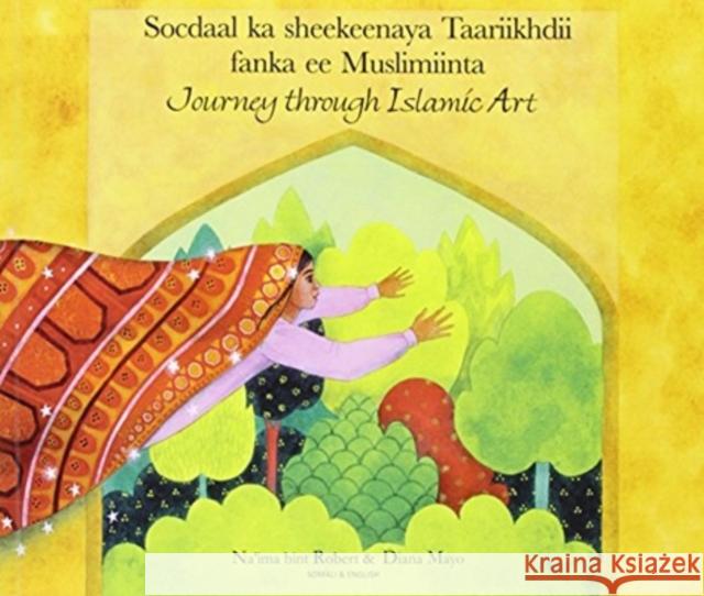 Journey Through Islamic Arts Na'ima bint Robert, Diana Mayo 9781844443451 Mantra Lingua - książka