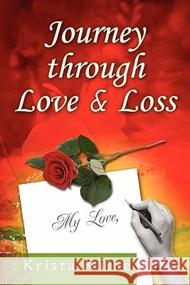Journey Through Love & Loss Krista Kaine 9781456422233 Createspace - książka