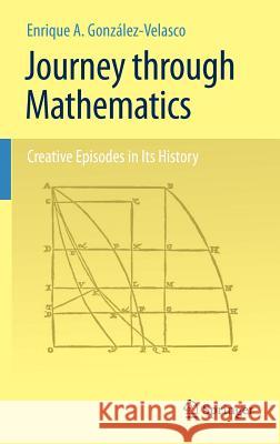 Journey Through Mathematics: Creative Episodes in Its History González-Velasco, Enrique A. 9780387921532  - książka