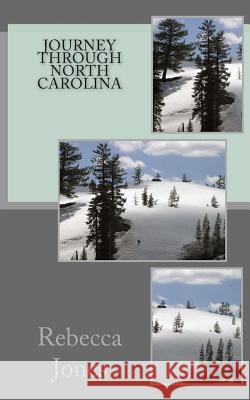 Journey Through North Carolina Rebecca Jones 9781508702214 Createspace - książka