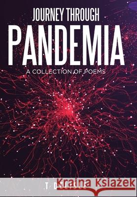 Journey Through Pandemia: A Collection of Poems T DeLisle 9781665503914 Authorhouse - książka