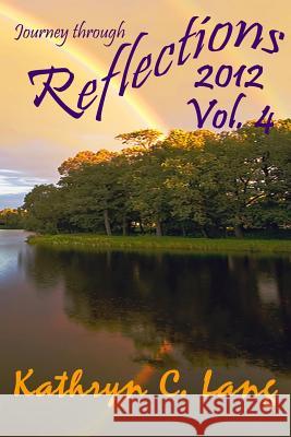 Journey through Reflections 2012 Lang, Kathryn C. 9781484837368 Createspace - książka