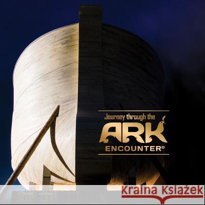 Journey Through the Ark Encounter Answers in Genesis 9781683440123 Master Books - książka