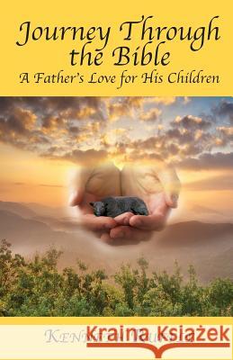 Journey Through the Bible - A Father's Love for His Children Kenneth Ruffle 9781634980845 Bookstand Publishing - książka