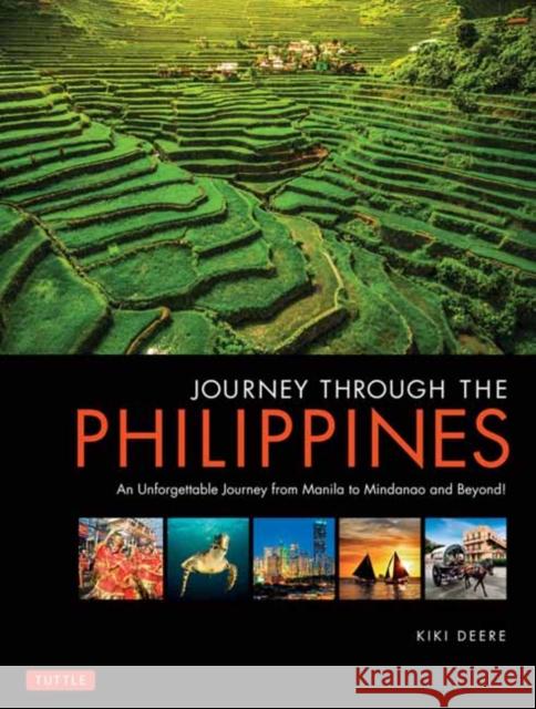 Journey Through the Philippines: An Unforgettable Journey from Manila to Mindanao and Beyond! Deere, Kiki 9780804855266 Tuttle Publishing - książka