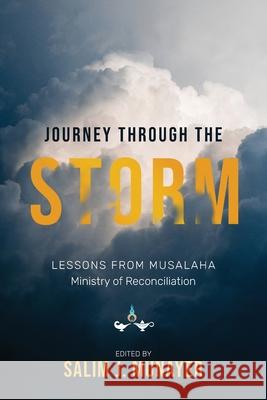 Journey through the Storm: Lessons from Musalaha - Ministry of Reconciliation Salim J. Munayer 9781839730238 Langham Publishing - książka