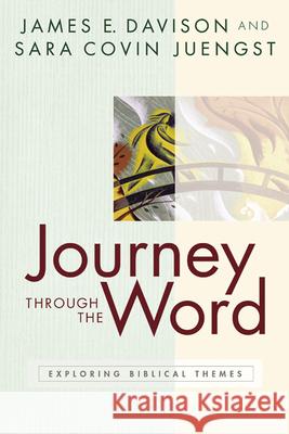 Journey Through the Word: Exploring Biblical Themes Davison, James E. 9780664226169 Westminster John Knox Press - książka