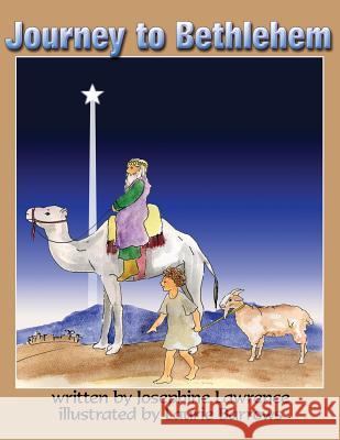 Journey to Bethlehem Josephine Lawrence Laurie Barrows 9781492994923 Createspace - książka