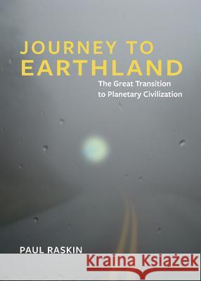 Journey to Earthland Paul Raskin 9780997837605 Tellus Institute - książka