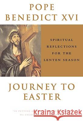 Journey to Easter: Spiritual Reflections for the Lenten Season Pope Benedict 9780824523824 Crossroad Publishing Co ,U.S. - książka