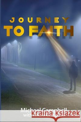 Journey to Faith Khara Campbell Michael Campbell 9781675134979 Independently Published - książka