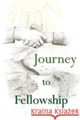 Journey To Fellowship Don Bounds 9781434304056 Authorhouse - książka