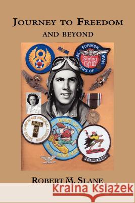 Journey to Freedom and Beyond Robert M. Slane 9780595374588 iUniverse - książka