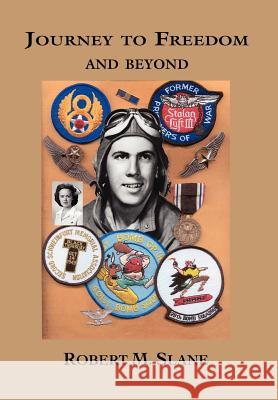 Journey to Freedom and Beyond Robert M. Slane 9780595675043 iUniverse - książka