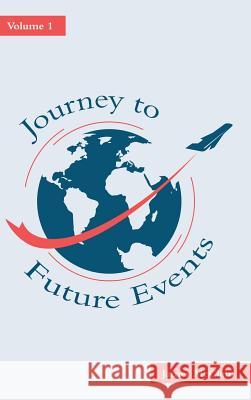 Journey to Future Events: Volume 1 James McClain 9781973666929 WestBow Press - książka