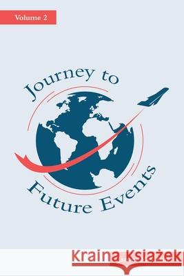 Journey to Future Events: Volume 2 James McClain 9781489732811 Liferich - książka