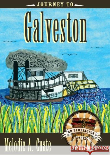 Journey to Galveston Melodie A. Cuate 9780896728523 Texas Tech University Press - książka