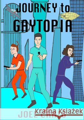 Journey To Gaytopia Craig, Joel 9781546703488 Createspace Independent Publishing Platform - książka