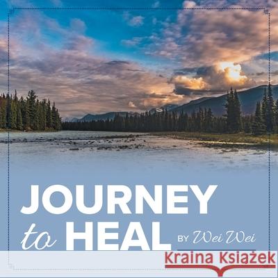 Journey to Heal Wei Wei 9781525578502 FriesenPress - książka