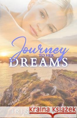 Journey to her Dreams Iris Blobel   9781096838111 Independently Published - książka
