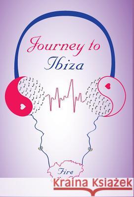 Journey to Ibiza Fire 9781770977341 FriesenPress - książka