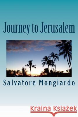 Journey to Jerusalem: The end of violence Mongiardo, Salvatore 9781975701550 Createspace Independent Publishing Platform - książka