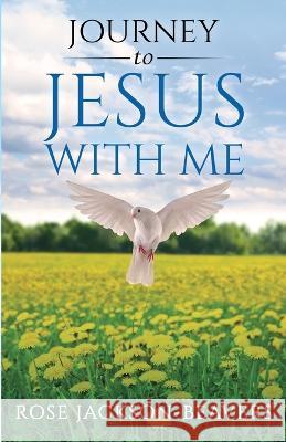 Journey to Jesus With Me Rose Jackson-Beavers 9780975363461 Prioritybooks Publications - książka