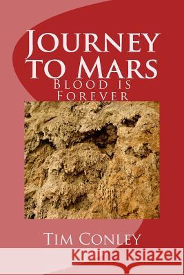 Journey to Mars: Blood is Forever Conley, Tim 9781479106738 Createspace - książka