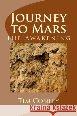 Journey to Mars: The Awakening Tim Conley 9781479106684 Createspace - książka