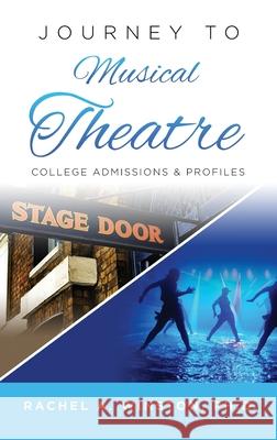 Journey to Musical Theatre: College Admissions & Profiles Rachel Winston 9781946432612 Lizard Publishing - książka