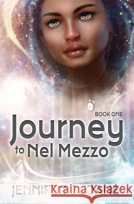 Journey to Nel Mezzo Jennifer Sloane 9781543158885 Createspace Independent Publishing Platform - książka