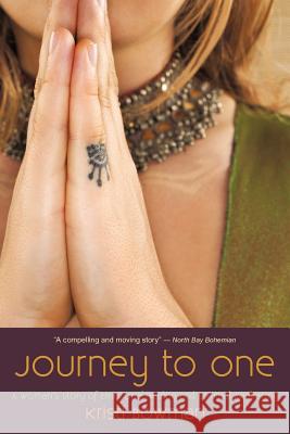 Journey to One: A Woman's Story of Emotional Healing and Spiritual Awakening Kristi Bowman, Bowman 9781440179112 iUniverse - książka